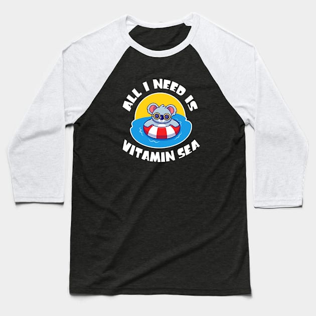 all i need is vitamin sea Baseball T-Shirt by Amrshop87